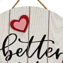 12 In. Valentine's 'Better Together' Hanging Wall Decoration 5 12 In. Valentine's 'Better Together' Hanging Wall Decoration -Christmas Trees Sales MZ17 22V214A 1 3